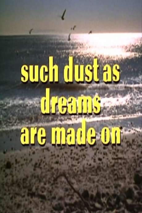 Such Dust as Dreams Are Made On